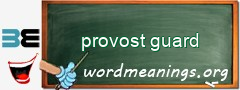 WordMeaning blackboard for provost guard